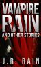 [Vampire for Hire 2.50] • Vampire Rain and Other Stories